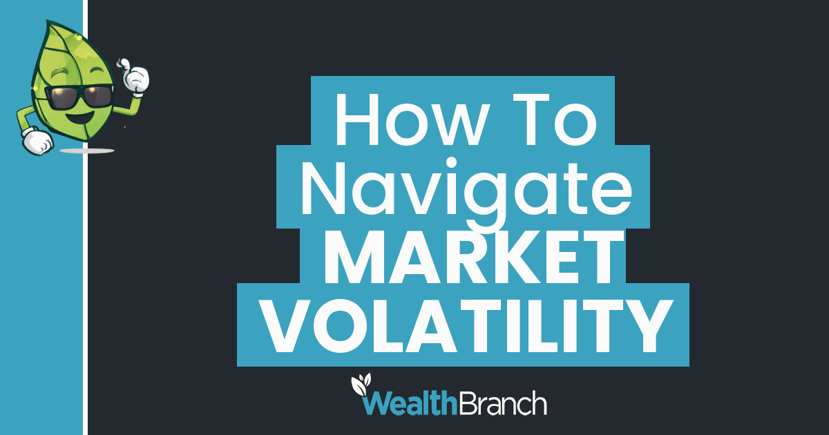 How to Navigate Market Volatility Effectively
