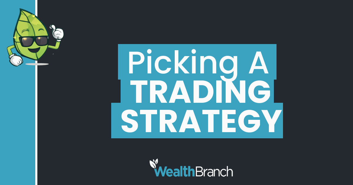 Picking a Trading Strategy